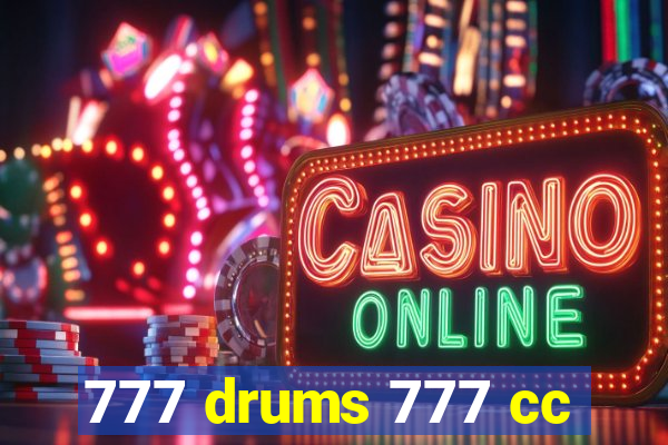 777 drums 777 cc